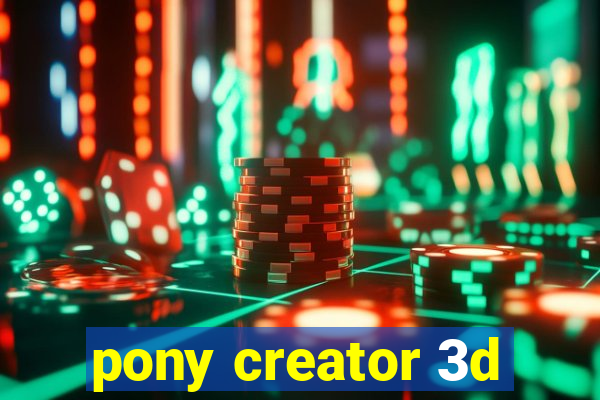 pony creator 3d